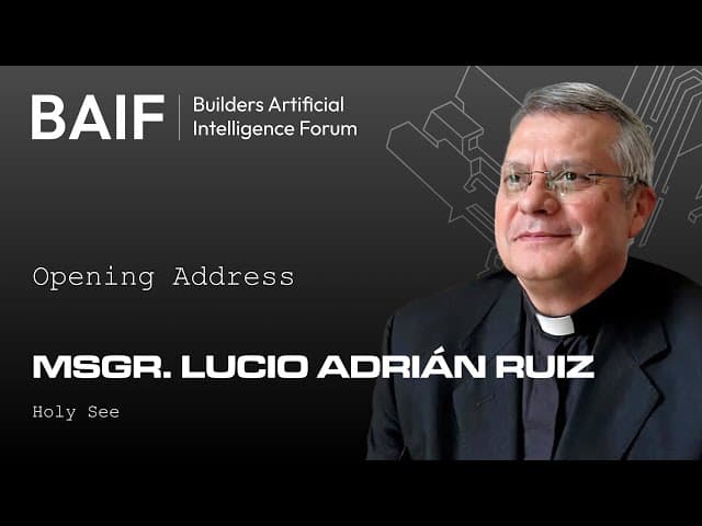 Msgr. Lucio Adrián Ruiz’s opening address: Builders AI Forum 2025
